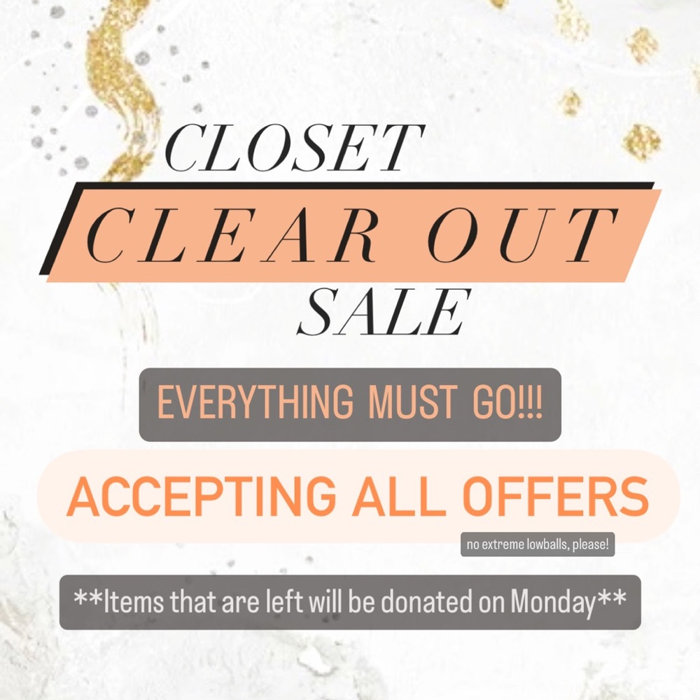 • EVERYTHING MUST GO! •